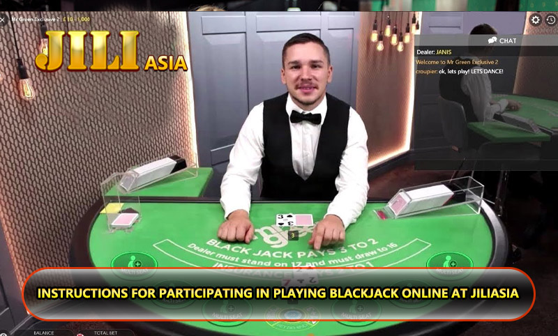 Instructions for participating in playing Blackjack online at JILIASIA