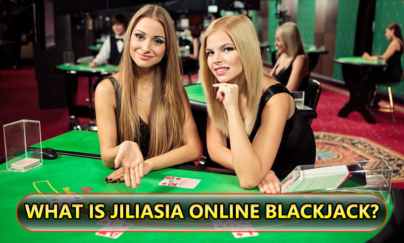 What is JILIASIA online blackjack?